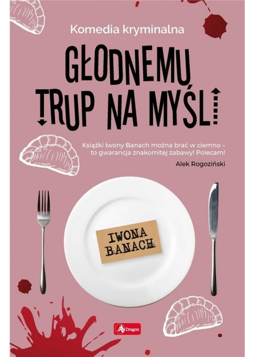 Głodnemu trup na myśli