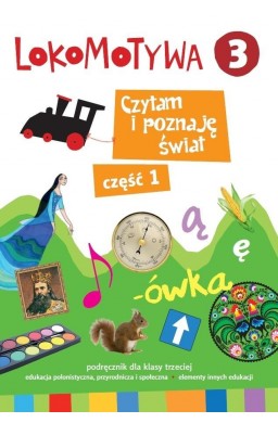 Lokomotywa 3. Czytam i poznaję świat cz.1 GWO