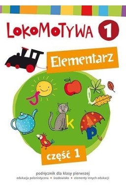 Lokomotywa 1 Elementarz cz.1 w.2017 GWO