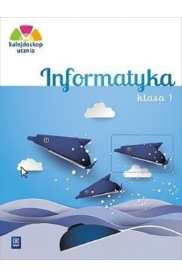 Kalejdoskop ucznia. Informatyka kl. 1 WSiP