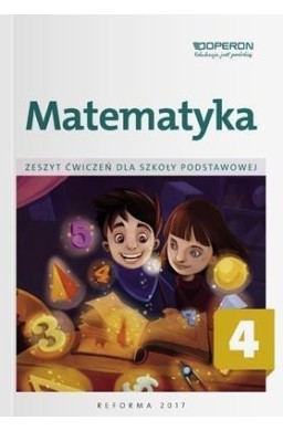 Matematyka SP 4 Zeszyt ćwiczeń OPERON