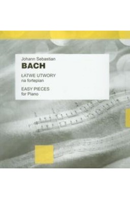 J.S. Bach. Łatwe utwory na fortepian PWM