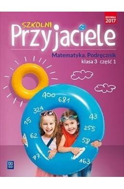 Szkolni przyjaciele. Matematyka. Podręcznik 3/1