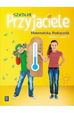 Szkolni przyjaciele. Matematyka. Podręcznik 2/1