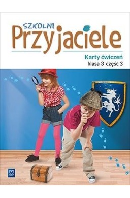 Szkolni przyjaciele.Ćwiczenia. 3/3 WSiP