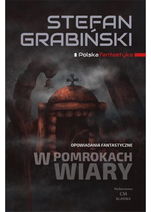 W pomrokach wiary. Opowiadania fantastyczne