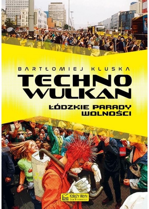 Technowulkan. Łódzkie Parady Wolności