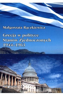 Grecja w polityce Stanów Zjednoczonych 1944-1963