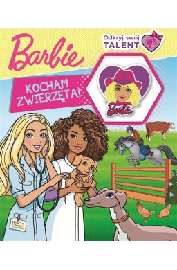 Barbie. Odkryj swój talent. Kocham zwierzę