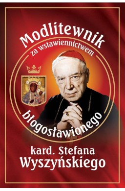 Modlitewnik za wstawiennictwem bł. kard. Stefana..