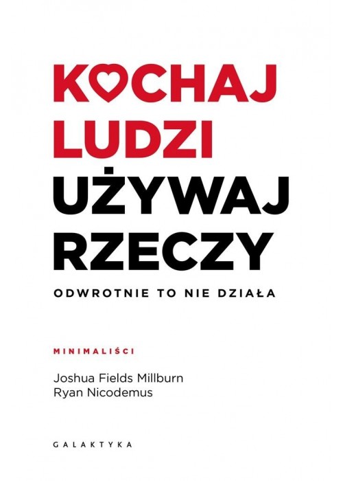 Kochaj ludzi, używaj rzeczy