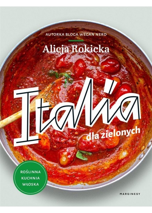 Italia dla zielonych. Roślinna kuchnia włoska