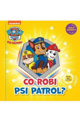 Psi Patrol. Koło Zabawy. Co robi Psi Patrol?