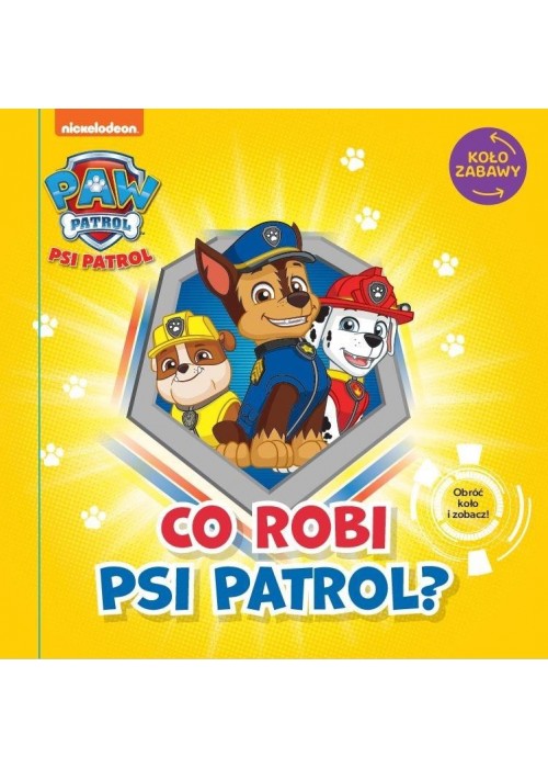 Psi Patrol. Koło Zabawy. Co robi Psi Patrol?