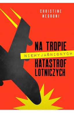 Na tropie niewyjaśnionych katastrof lotniczych