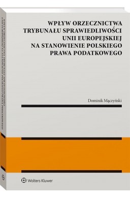 Wpływ orzecznictwa Trybunału Sprawiedliwości..