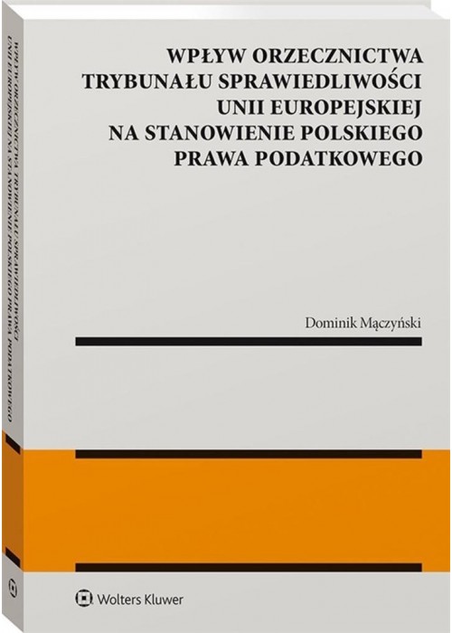 Wpływ orzecznictwa Trybunału Sprawiedliwości..