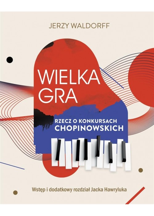 Wielka gra. Rzecz o Konkursach Chopinowskich