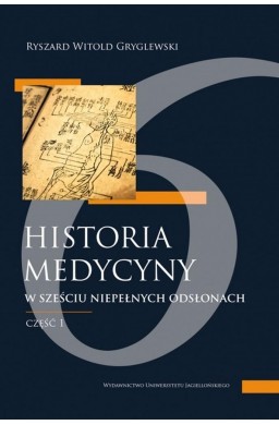 Historia medycyny w sześciu niepełnych odsłonach