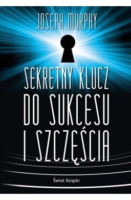 Sekretny klucz do sukcesu i szczęścia