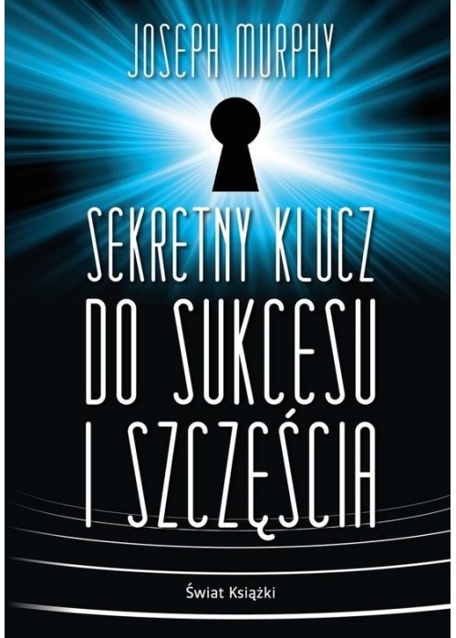 Sekretny klucz do sukcesu i szczęścia