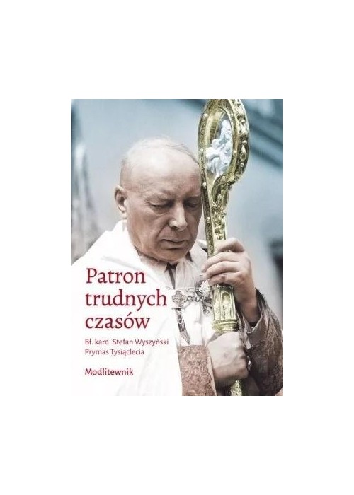 Patron trudnych czasów. Bł. kard. Stefan Wyszyński