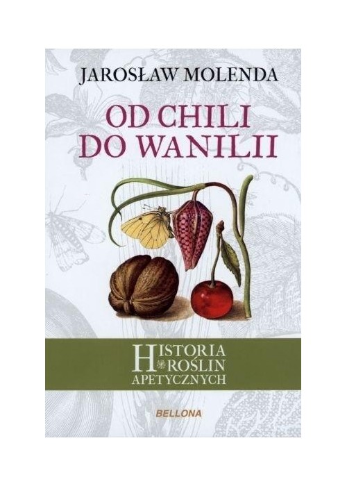 Od chili do wanilii. Historia roślin apetycznych