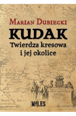 Kudak. Twierdza kresowa i jej okolice