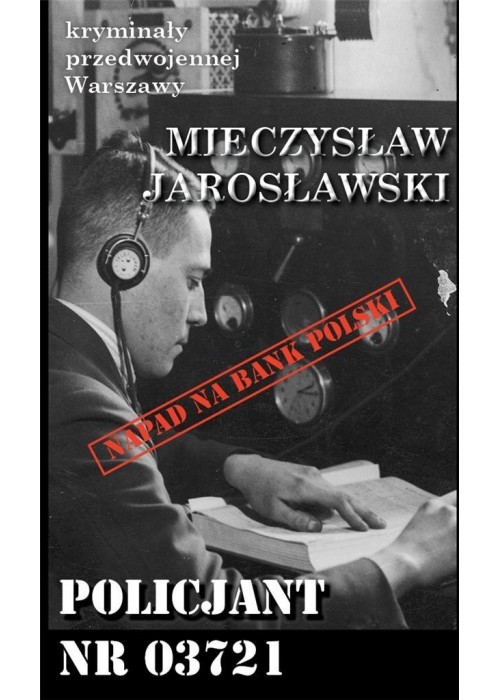 Kryminały przedwojennej W-wy. Policjant nr. 03721