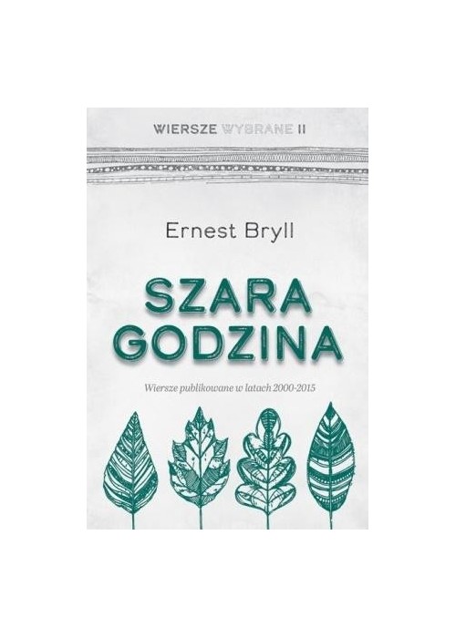 Szara godzina. Wiersze wybrane II