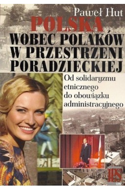 Polska wobec Polaków w przestrzeni poradzieckiej