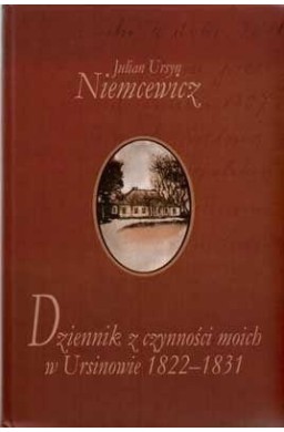 Dziennik z czynności moich w Ursinowie 1822-1831