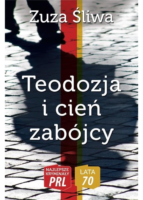 Najlepsze kryminały PRL. Teodozja i cień zabójcy