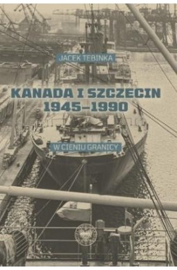 Kanada i Szczecin 1945-1990