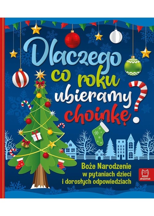 Dlaczego co roku ubieramy choinkę?