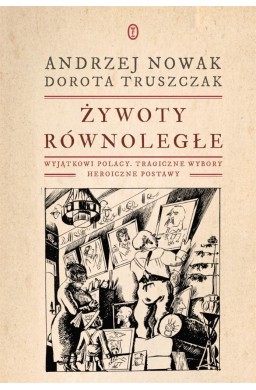 Żywoty równoległe. Wyjątkowi Polacy