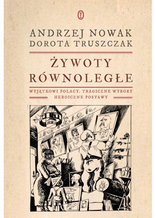 Żywoty równoległe. Wyjątkowi Polacy