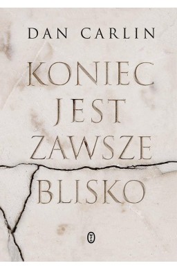 Koniec jest zawsze blisko