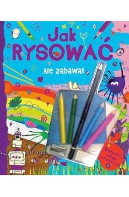 Ale zabawa! Jak rysować