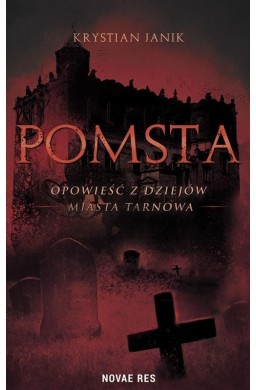 Pomsta - opowieść z dziejów miasta Tarnowa