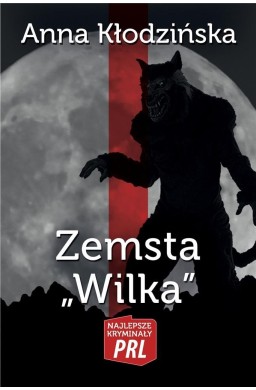 Najlepsze kryminały PRL. Zemsta Wilka