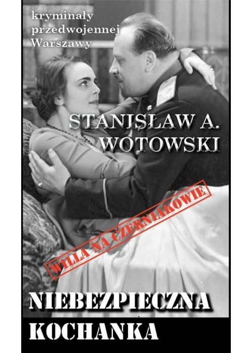 Kryminały przedwojennej W-wy. Niebezpieczna...