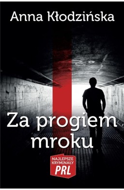 Najlepsze kryminały PRL. Za progirm mroku