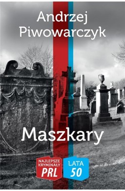 Najlepsze kryminały PRL. Maszkary