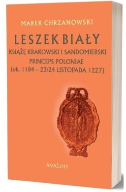 Leszek Biały książę krakowski i sandomierski