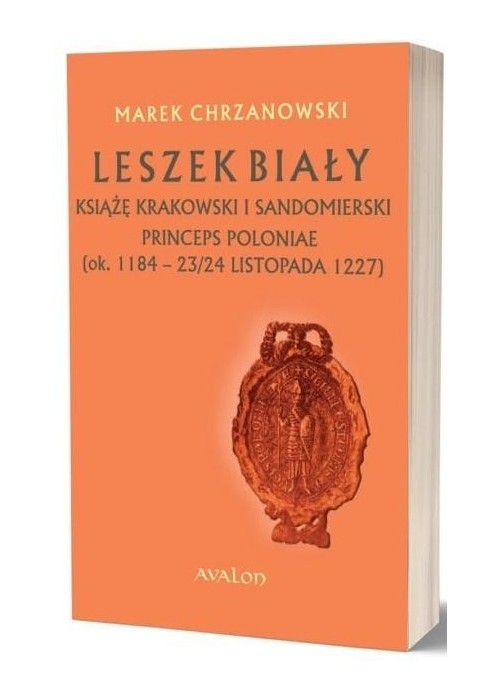 Leszek Biały książę krakowski i sandomierski