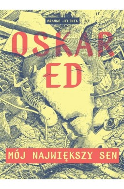 Oskar Ed: Mój największy sen