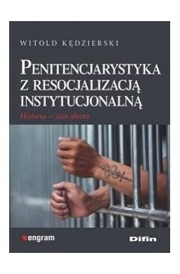 Penitencjarystyka z resocjalizacją instytucjonalną