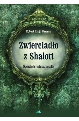 Zwierciadło z Shalott. Opowieści niesamowite