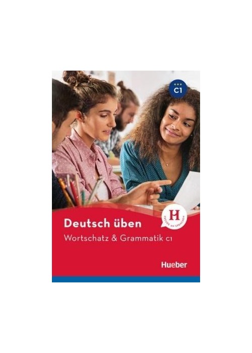 Deutsch uben. Wortschatz & Grammatik C1 HUEBER